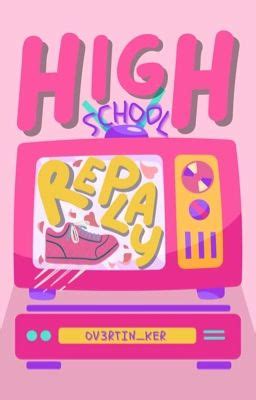 wattpad 21 high school|HIGH SCHOOL REPLAY .